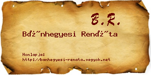 Bánhegyesi Renáta névjegykártya